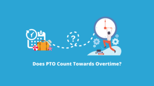 Does PTO Count Towards Overtime?