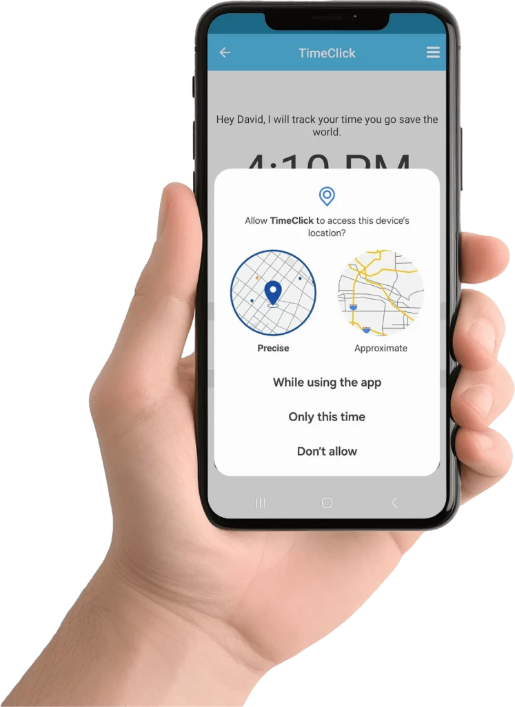 Hand holding a phone showing the TimeClick time clock software app requesting location access with options for precise or approximate GPS tracking.