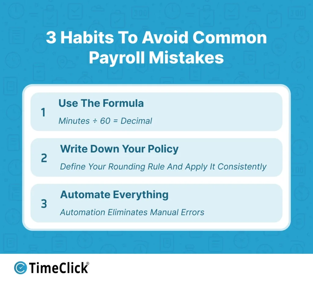 Infographic showing three habits to avoid payroll mistakes including using the minutes divided by sixty formula and automating time tracking